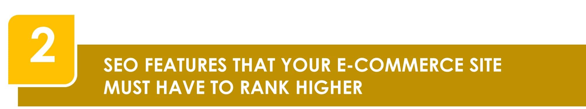 SEO Features That Your e-Commerce Site Must Have to Rank Higher