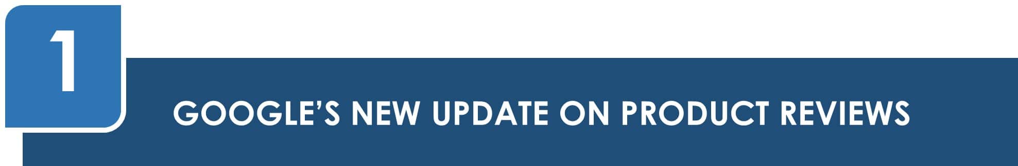 Googles New Update on Product Reviews