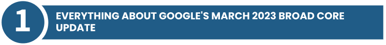 Header Topic 1 about everything Google's March 2023 core update